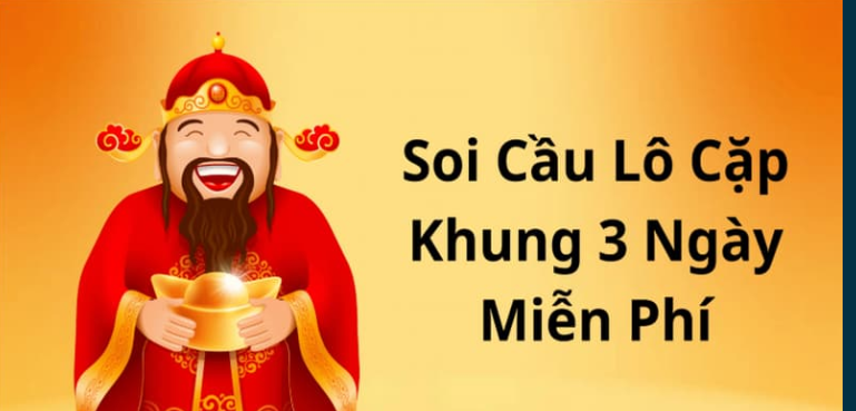Soi Cầu Lô Cặp Khung 3 Ngày Miễn Phí
