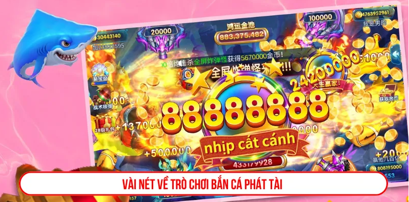 Giới thiệu tổng quan về Bắn cá phát tài W88