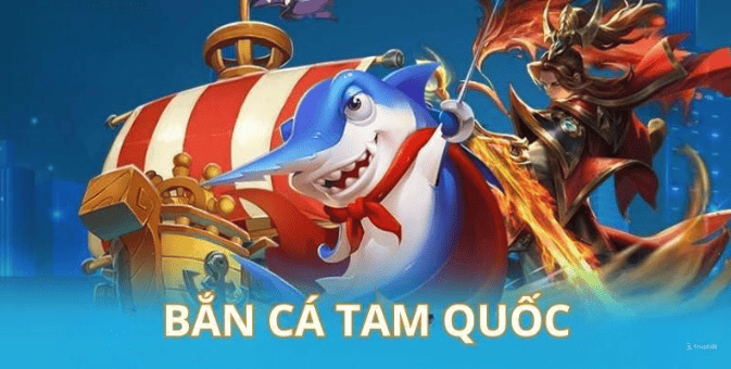 bắn cá tam quốc