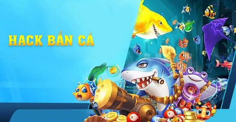 Hack game bắn cá là gì và tại sao cần cảnh giác